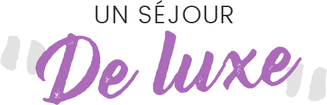 Séjour de luxe (prix par couple)
