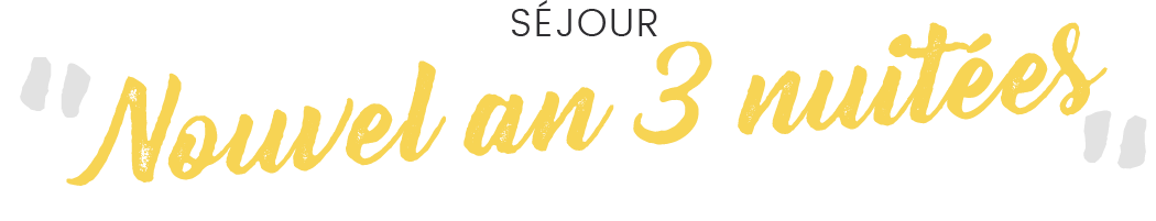 Nouvel an 3 nuits